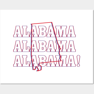 Alabama, Alabama, Alabama! Posters and Art